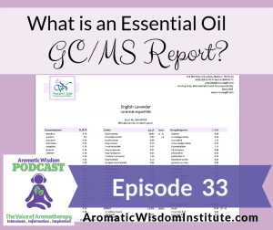 AWP 033: What is an Essential Oil GC/MS Report?