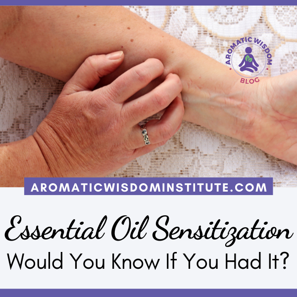 Essential Oil Sensitization Reaction. Would You Know If You Had it?
