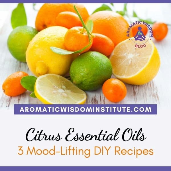 Citrus Essential Oils: 3 Great Mood-Lifting, Immune-Boosting DIY Recipes for Winter!