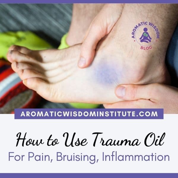 How to Use Trauma Oil for Pain, Bruising and Inflammation + DIY Recipes