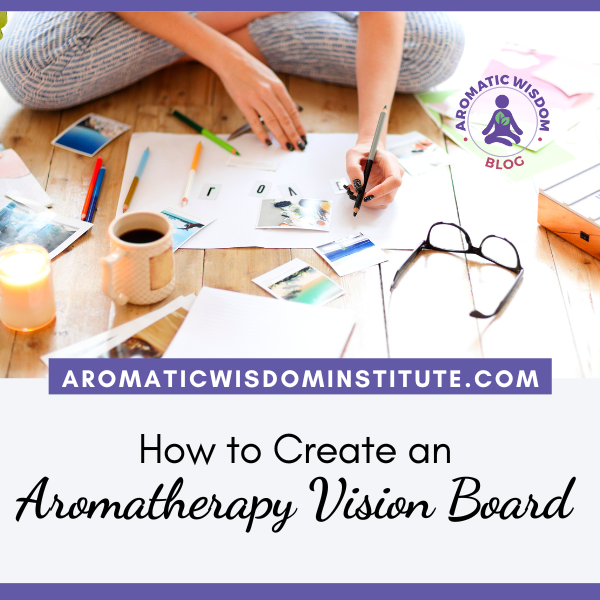 How to Make an Aromatherapy Vision Board