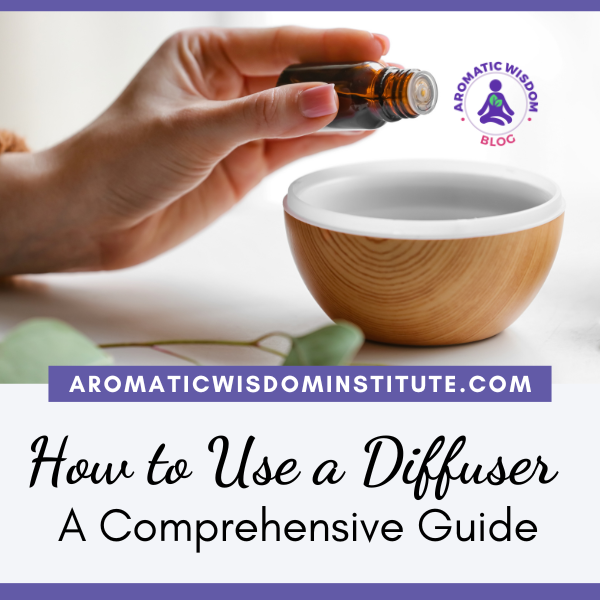 How to Use an Essential Oil Diffuser: A Comprehensive Guide
