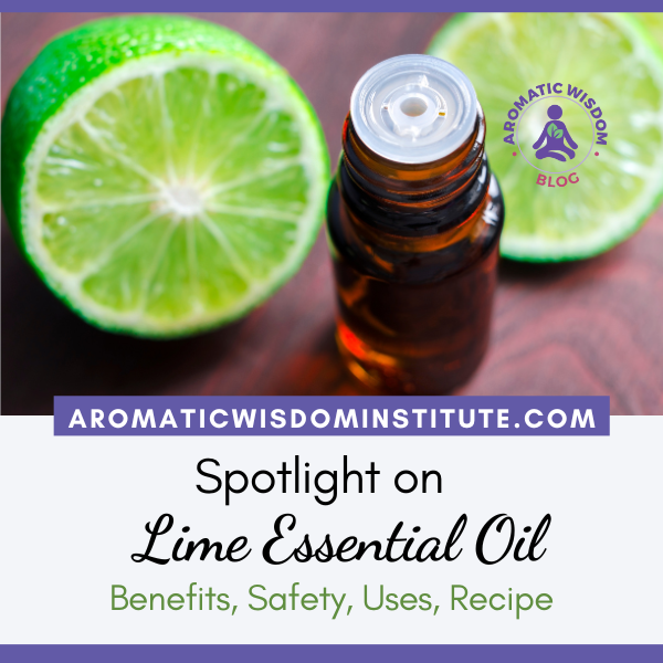 Fragrant Friday: Lime Essential Oil Profile Spotlight (Citrus aurantifolia)